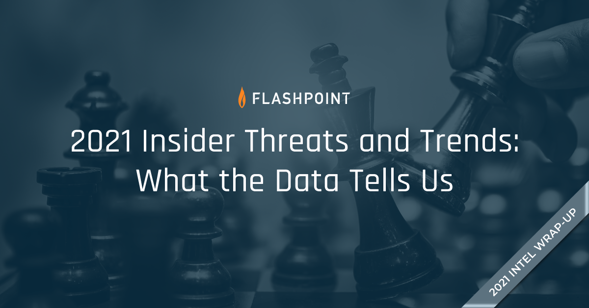 2021 Intel Wrap-Up: Insider Threats and Trends—What the Data Tells Us